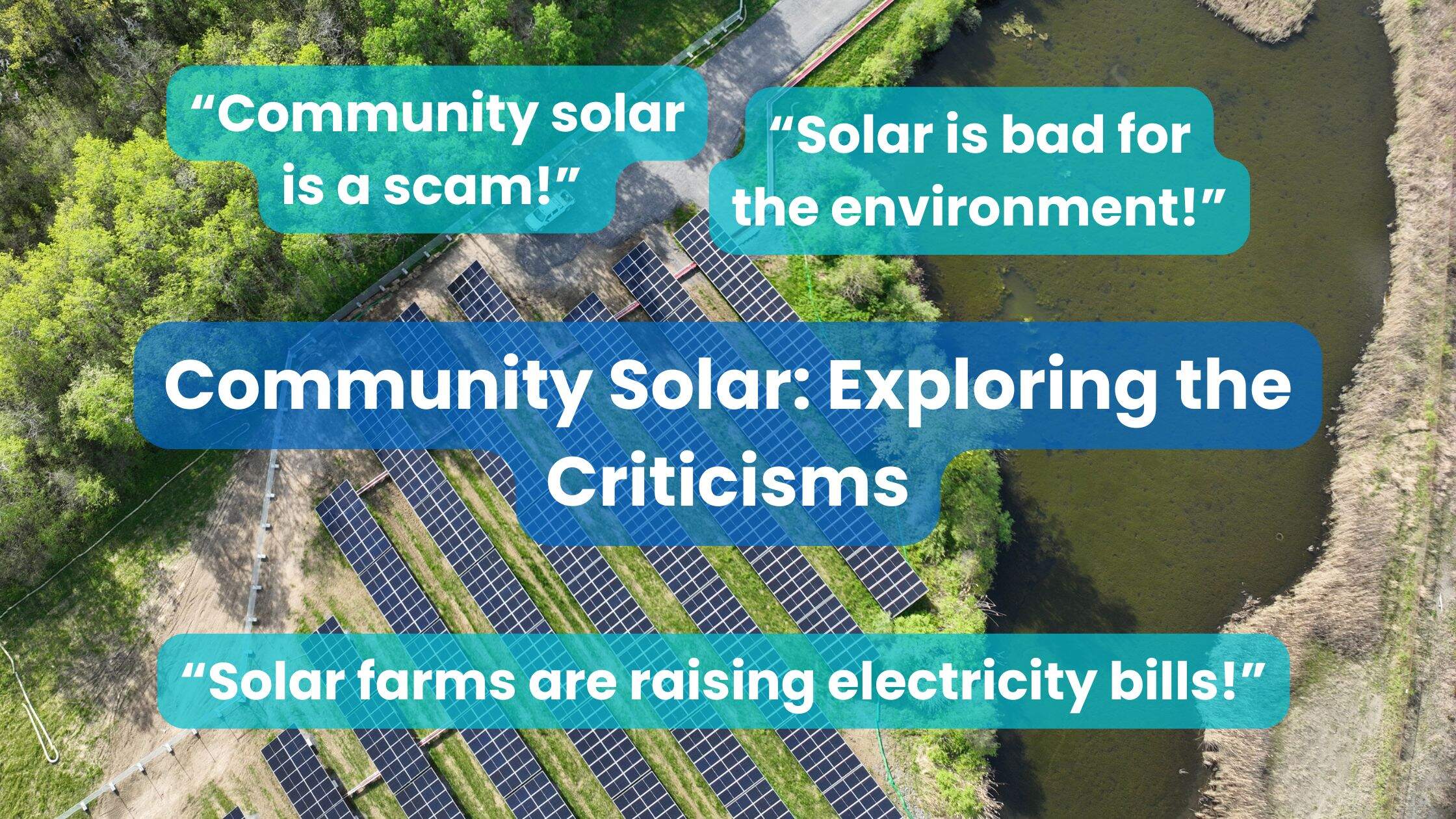 Aerial view of a solar farm beside a river with overlayed quotes criticizing solar energy and the headline “Solar Energy: Exploring the Criticisms.”
