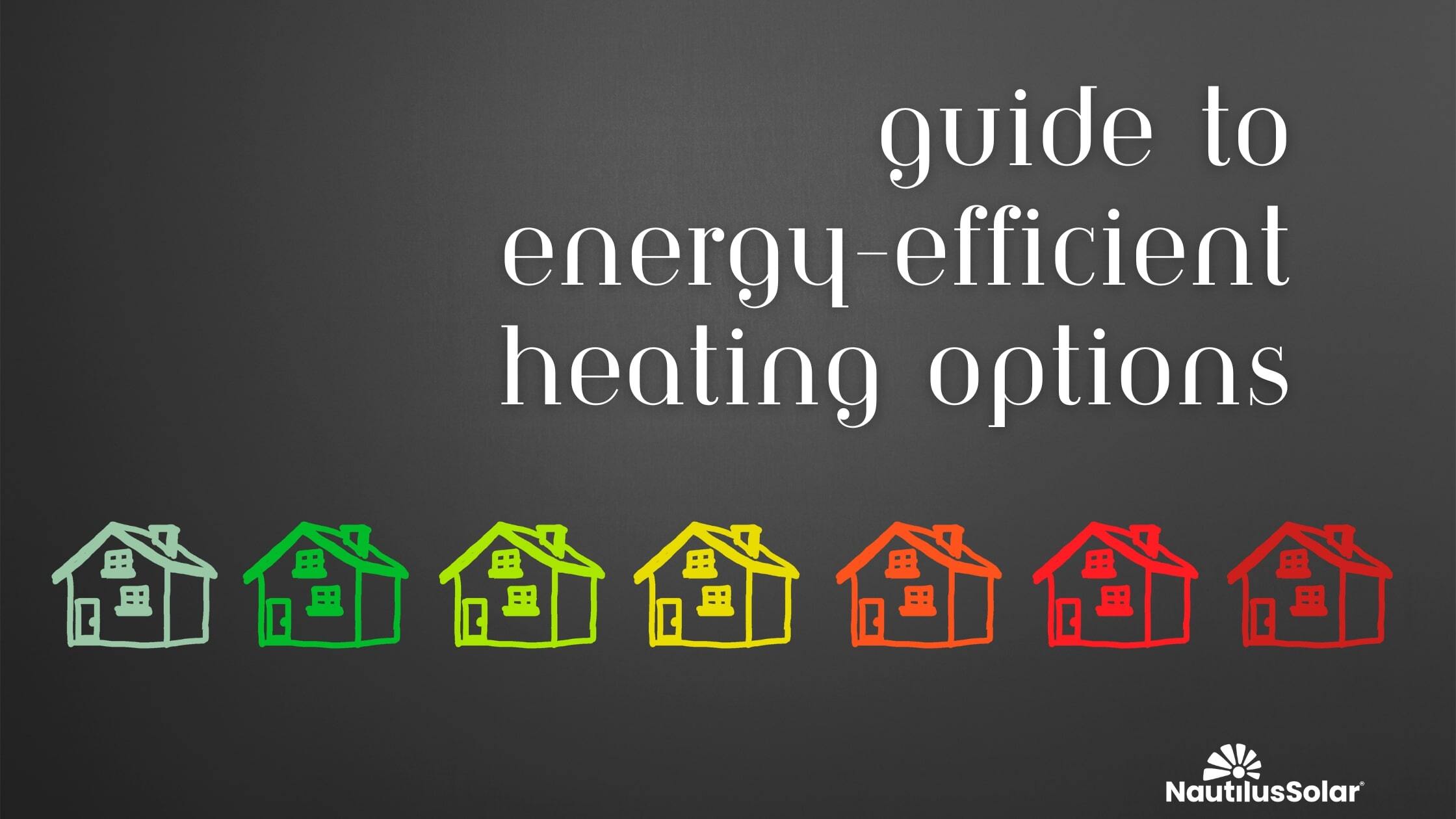 Guide to Energy-Efficient Heating: Let the Sun Warm Your Home!