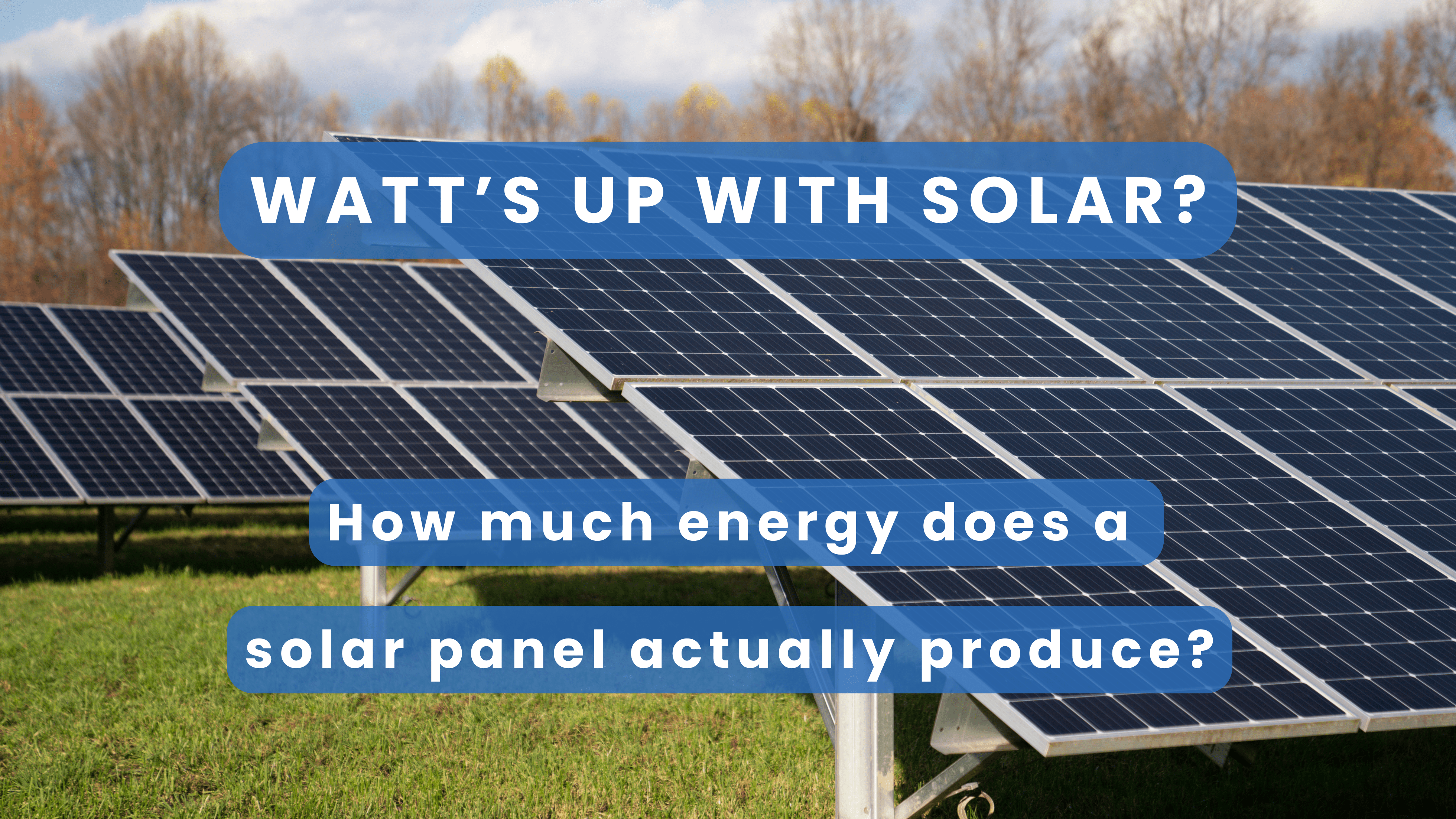 How Much Energy Does a Solar Panel Produce?
