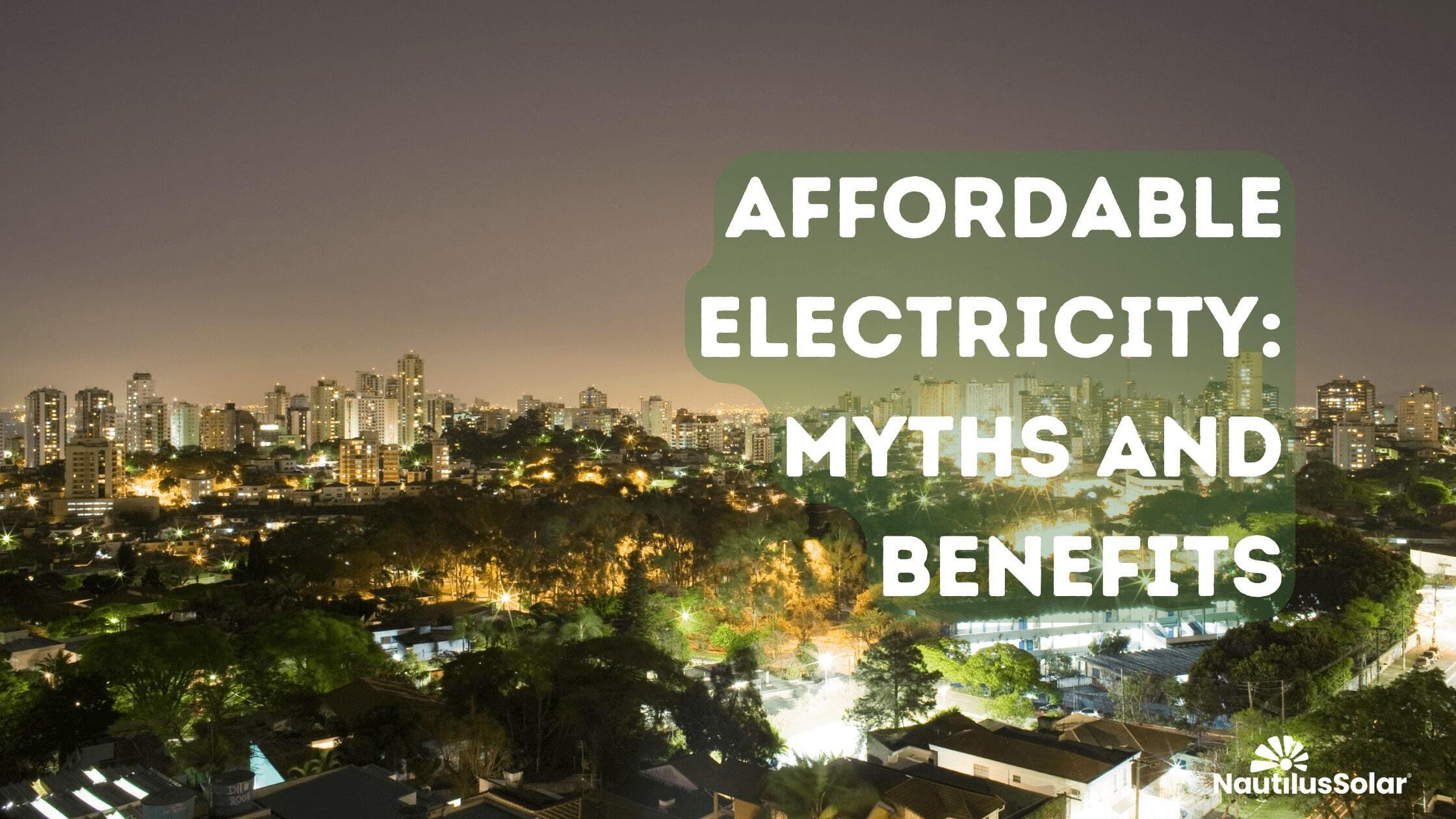 Affordable Electricity and Community Solar: Myths & Benefits