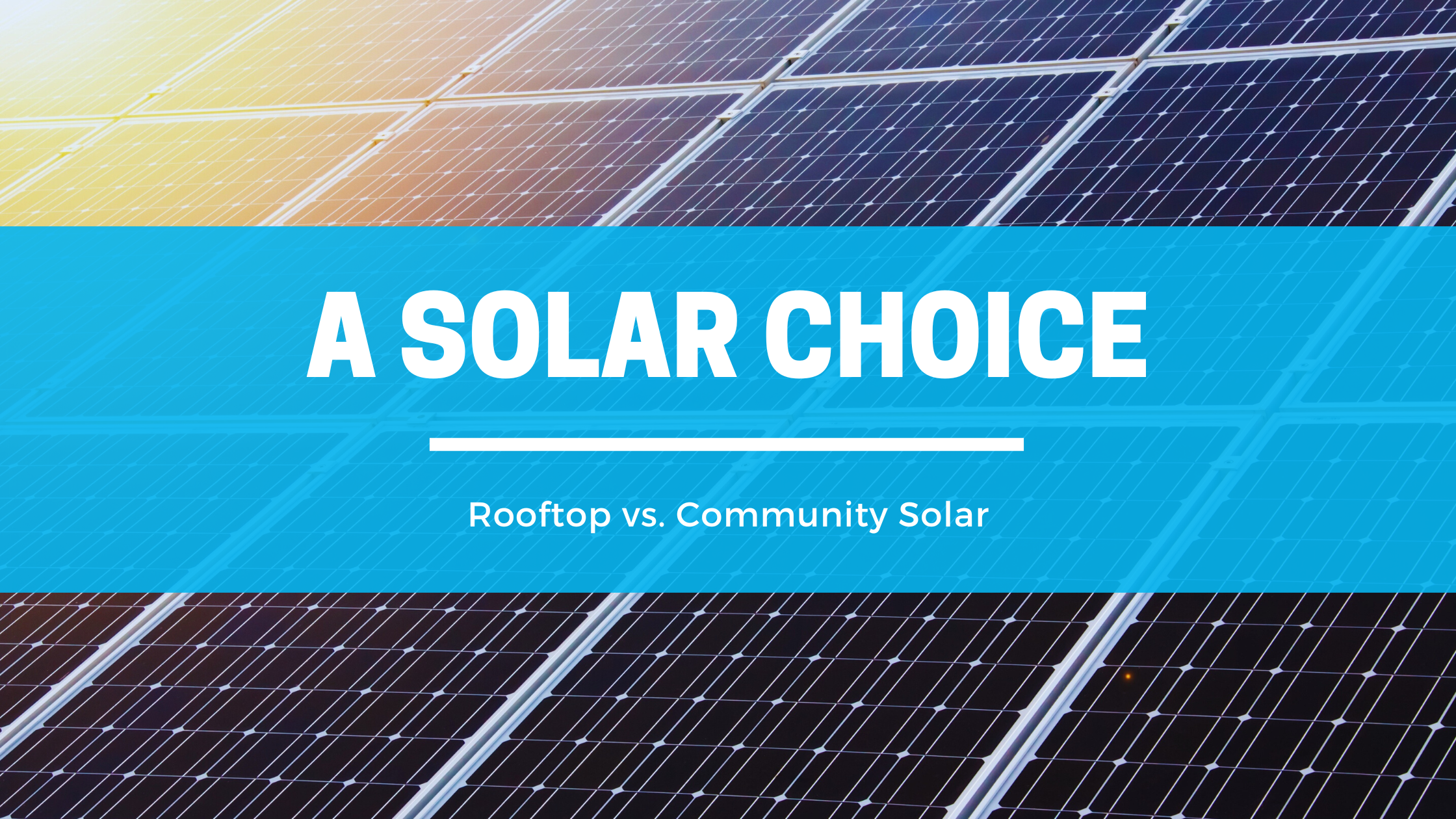 A Solar Energy Choice: Rooftop vs. Community Solar