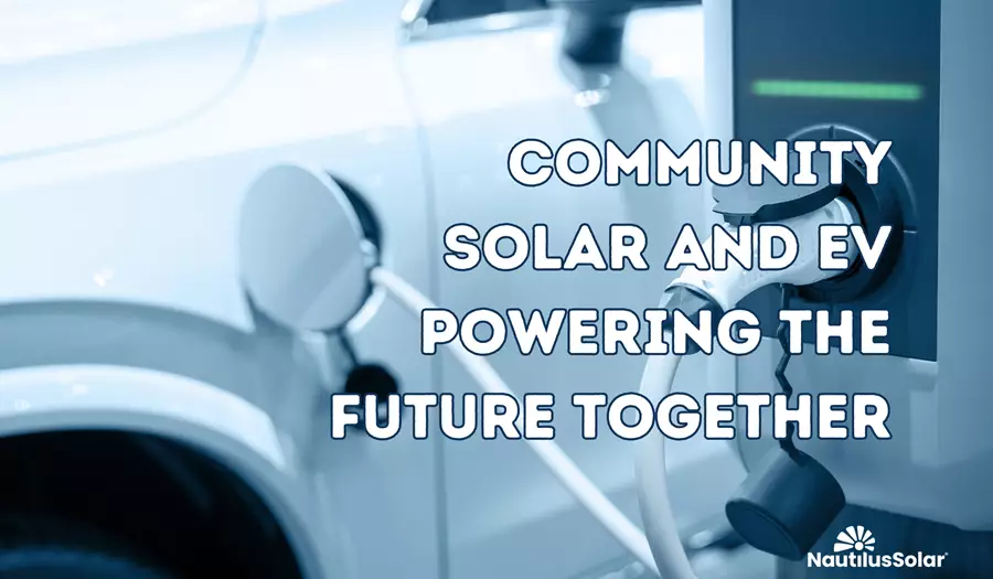 Affordable Electricity: Community Solar and Electric Vehicles Powering the Future Together
