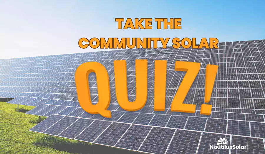 Quiz: Is Community Solar for You?